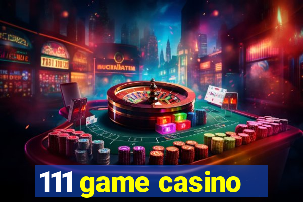 111 game casino